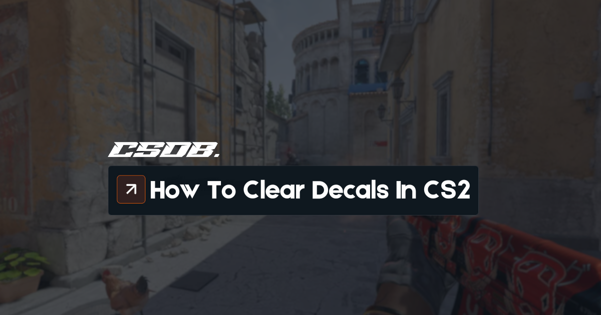 How To Clear Decals In CS2/CSGO