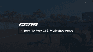 How To Play CS2 Workshop Maps