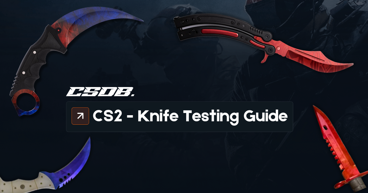 CS2 Knife Testing Guide