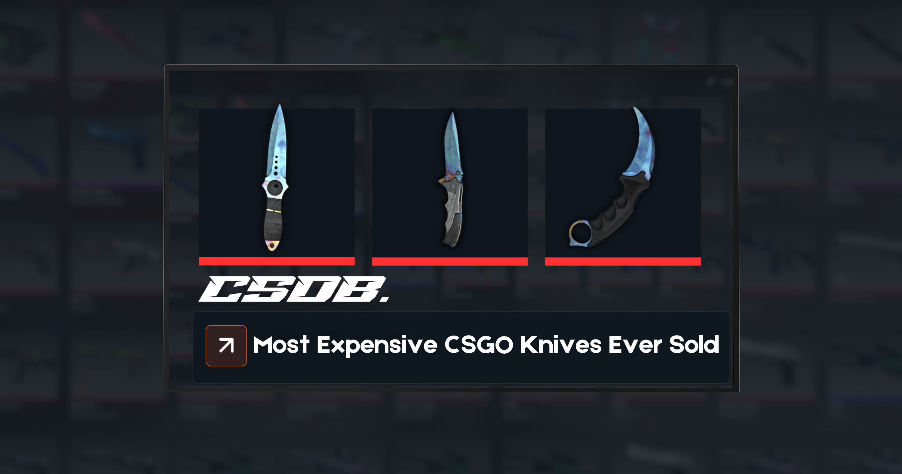 The Most Expensive CSGO Knives Ever Sold