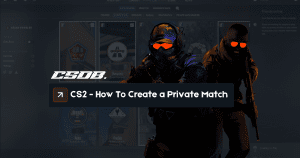 How To Create a Private Match CS2