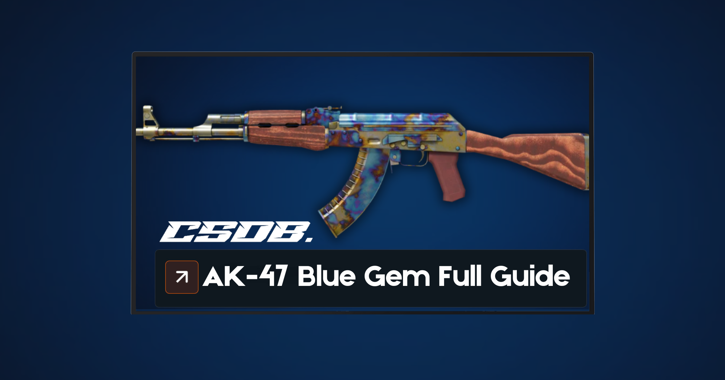 AK-47 BLUE GEM FULL GUIDE