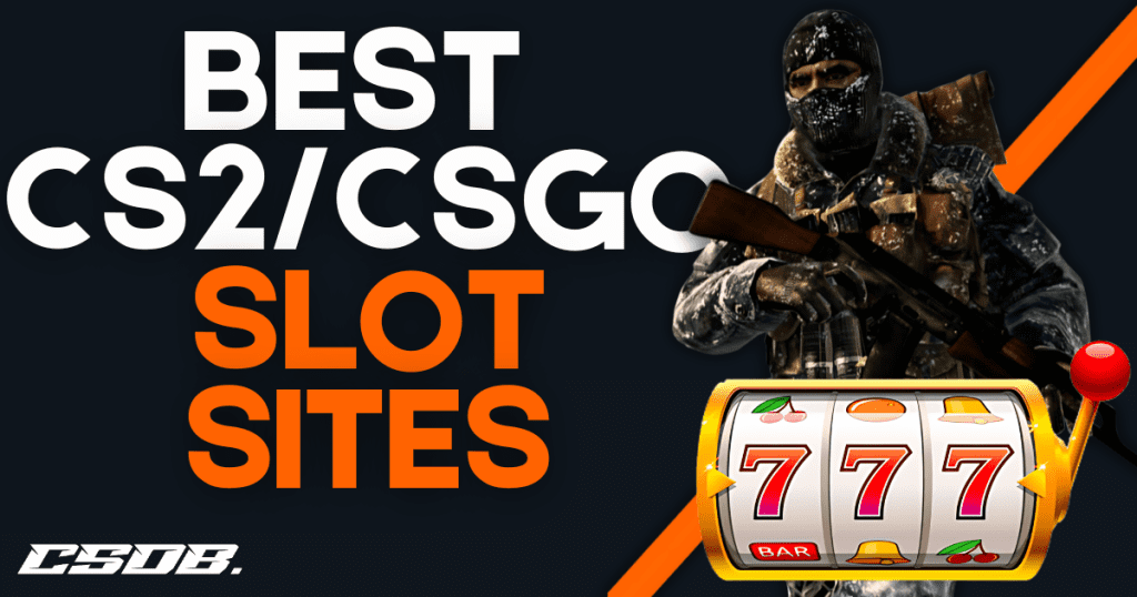 Best CS2/CSGO SLOT SITES