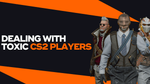 Dealing With Toxic CS2 Players