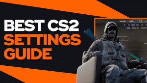 Best CS2 Settings Guide