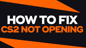 how to fix cs2 not opening