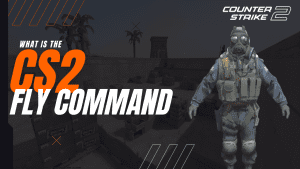 What Is The CS2 Fly Command