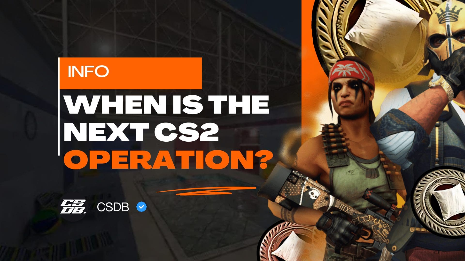 When is the Next CS2 Operation?