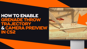 how to enable grenade throw trajectory & camera preiview in cs2