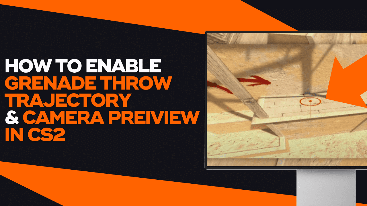 how to enable grenade throw trajectory & camera preiview in cs2