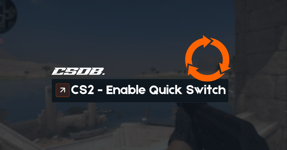 How To Enable Quick Switch In CS2   CSDB