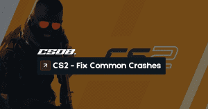 CS2 Fix Common Crashes