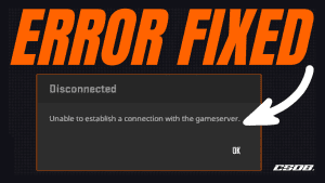 CS2 Unable to Establish Connection With Game Server Fix