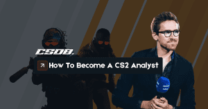 How To Become a CS2 Analyst