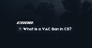 WHAT IS A VAC BAN IN CS