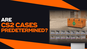 are cs2 cases Predetermined