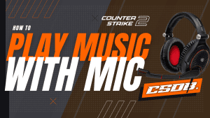 How To Play MUSIC With MIC CS2