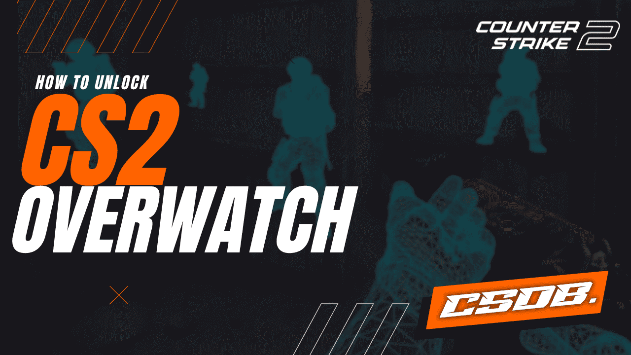 How To Unlock CS2 Overwatch