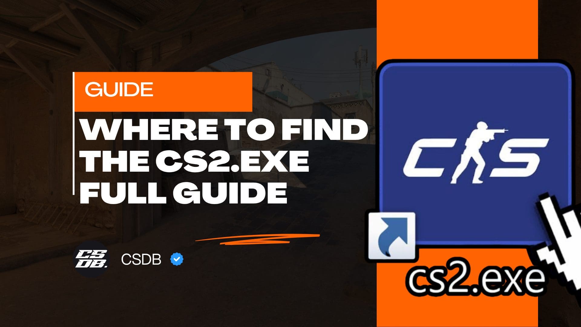 Where To Find The CS2EXE Full Guide