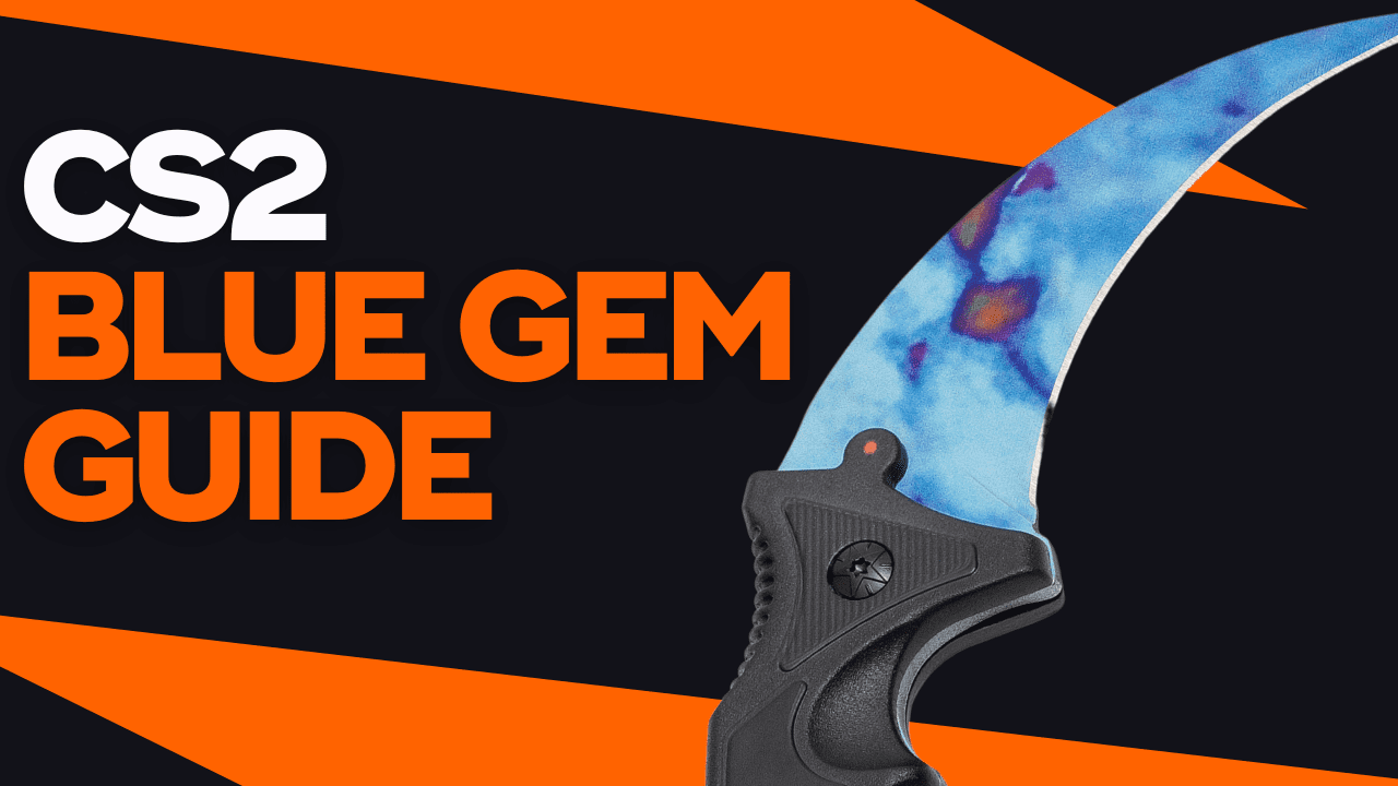 CS2 Blue Gem Guide: Best Patterns For CS2 Skins