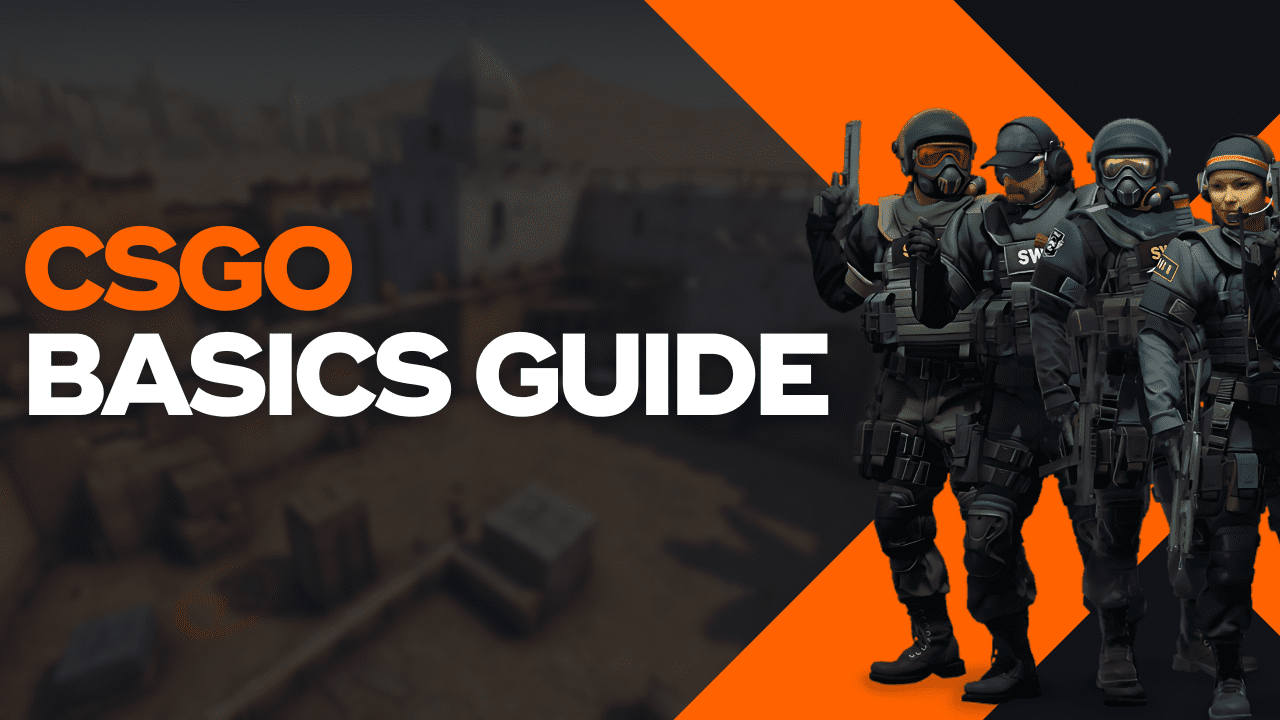 CS:GO Basics Guide